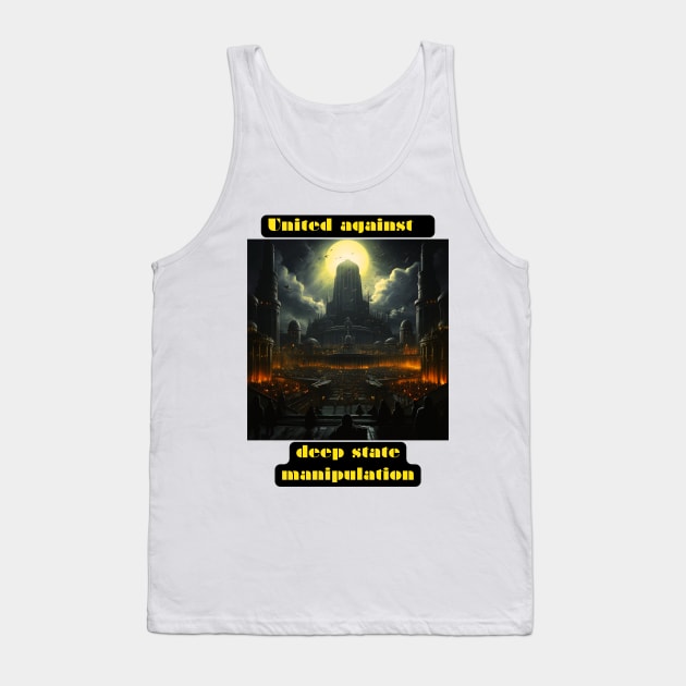 United against deep state manipulation Tank Top by St01k@